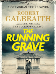 The Running Grave: A Cormoran Strike Novel by Robert Galbraith