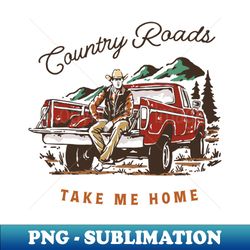 Country Roads Western - Signature Sublimation PNG File - Perfect for Creative Projects