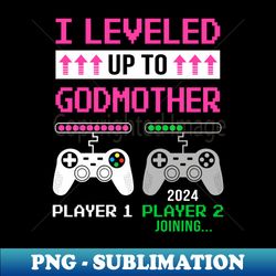 Leveled Up To Godmother 2024 Funny Video Game Soon To Be Godmother - Artistic Sublimation Digital File - Unleash Your Inner Rebellion