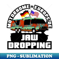 Special Edition des Motorhome-Europede - Jaw Dropping - Instant PNG Sublimation Download - Bring Your Designs to Life