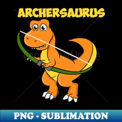 Archersaurus - PNG Transparent Sublimation Design - Capture Imagination with Every Detail
