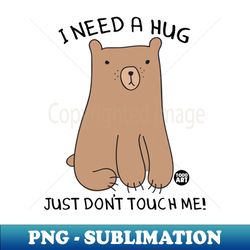 need hug - Signature Sublimation PNG File - Perfect for Personalization