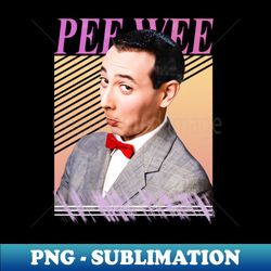 PEE WEE HERMAN - Artistic Sublimation Digital File - Bold & Eye-catching