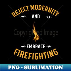 Embrace Firefighting - Instant Sublimation Digital Download - Perfect for Sublimation Art