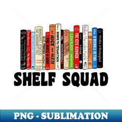 Shelf Squad - Unique Sublimation PNG Download - Perfect for Sublimation Art