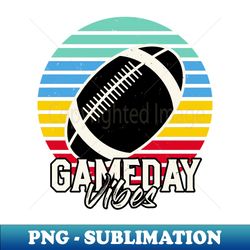 Gameday Vibes American Football Lover retro - Special Edition Sublimation PNG File - Create with Confidence