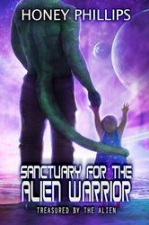 Sanctuary for the Alien Warrior (Treasured by the Alien Book 10)