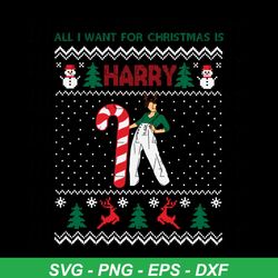 Funny All I Want For Christmas is Harry SVG Cricut Files