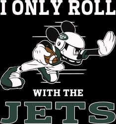 I Only Roll With New York Jets NFL Svg, Football Svg, Mickey Mouse NFL Svg, Sports Svg-Digital download