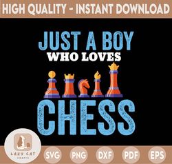 Just A Boy Who Loves Chess Funny Chess PNG, Chess Pieces, Chess Player PNG, Chess Lover PNG, Chess Tournament PNG