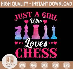 Just A Girl Who Loves Chess Funny Chess PNG, Chess Pieces, Chess Player PNG, Chess Lover PNG, Chess Tournament PNG