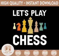 Let's Play Chess SVG, Chess Master SVG, Chess Board Game SVG, Chess Player PNG, Chess Lover SVG, Chess Lover