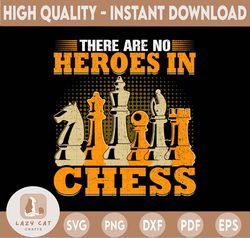 There Are No Heroes In Chess PNG, Chess Pieces PNG, Chess Player PNG, Chess Lover, Chess Game PNG