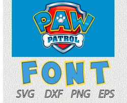 Paw Patrol font SVG PNG JPEG  DXF Digital Cut Vector Files for Silhouette Studio Cricut Design