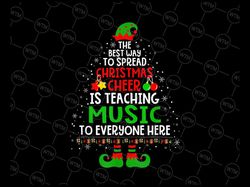 Music Teacher Christmas PNG, The Best Way To Spread Christmas Cheer Is Teaching Music PNG, Christmas Sublimation Digital