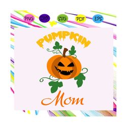 Pumpkin mom SVG, Halloween svg, Halloween gift, Halloween shirt, happy Halloween day, Pumpkin svg, Pumpkin gift, Hallowe