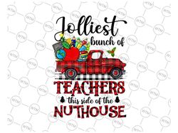 Jolliest Bunch Of Teachers This Side Of The Nuthouse School PNG, Christmas Teacher PNG, Teacher Christmas Png Sublimatio