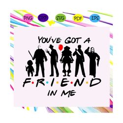 You have got a friend in me SVG, Halloween gift, Halloween shirt, friend svg, friend gift, happy Halloween day, Hallowee