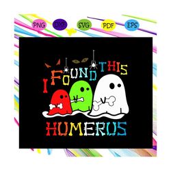 I found this humerus ,Halloween svg, Halloween gift, Halloween shirt, happy Halloween day, Halloween svg file, Halloween