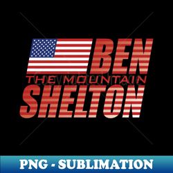 Shelton - The Mountain - PNG Transparent Digital Download File for Sublimation - Bring Your Designs to Life