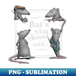 rats what cheese said funny rat dad joke rodent pun - instant png sublimation download - bold & eye-catching