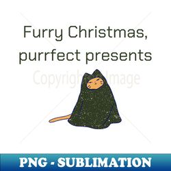 Furry Christmas purrfect presents - Exclusive Sublimation Digital File - Perfect for Sublimation Art