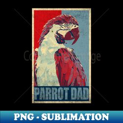 Parrot Dad Parrot Lover Gift - Signature Sublimation PNG File - Add a Festive Touch to Every Day