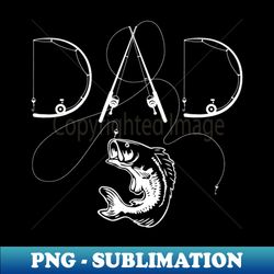 Mens Fisherman Dad Fishing Enthusiast Fish Lover Daddy Father - Decorative Sublimation PNG File - Unleash Your Inner Rebellion