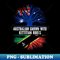 Australian Grown with Kittitian Roots Australia Flag - Decorative Sublimation PNG File - Perfect for Creative Projects