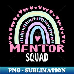 Mentor Squad Party Matching Womens Appreciation Rainbow - Modern Sublimation PNG File - Perfect for Creative Projects
