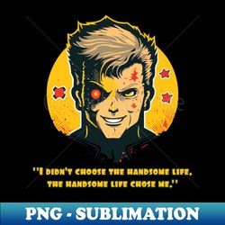 creepy funny handsome guy saying - Decorative Sublimation PNG File - Unlock Vibrant Sublimation Designs