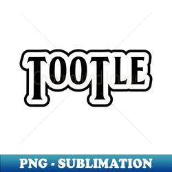 Tootle - Retro PNG Sublimation Digital Download - Boost Your Success with this Inspirational PNG Download