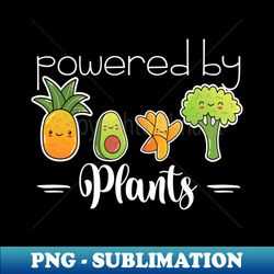 powered by plants - Signature Sublimation PNG File - Transform Your Sublimation Creations