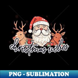 christmas vibes - Modern Sublimation PNG File - Revolutionize Your Designs