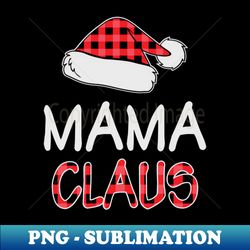 Mama Claus Funny Red Buffalo Plaid Santa Hat Matching Family Christmas Gifts - High-Quality PNG Sublimation Download - Revolutionize Your Designs