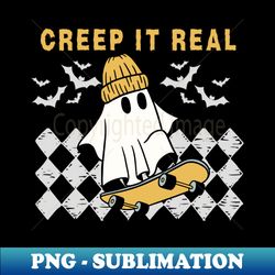 creep it real - Creative Sublimation PNG Download - Unlock Vibrant Sublimation Designs