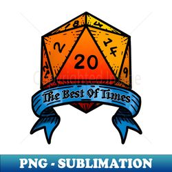 The Best of Times in DD - PNG Transparent Digital Download File for Sublimation - Unleash Your Inner Rebellion