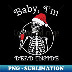 Baby Im dead inside Funny skeleton with Santa hat - Vintage Sublimation PNG Download - Enhance Your Apparel with Stunning Detail