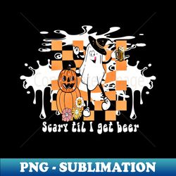 Cute Ghost Witch-Scary Till I Get Beer - High-Resolution PNG Sublimation File - Unleash Your Creativity