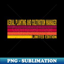 Aerial Planting And Cultivation Manager - Retro PNG Sublimation Digital Download - Unleash Your Inner Rebellion