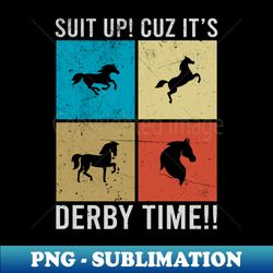 Vintage Derby Time Horse Race Men Women Funny Retro Kentucky Derby Suit churchill downs - Signature Sublimation PNG File - Defying the Norms