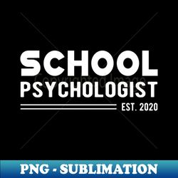 School Psychologist Est 2020 - High-Quality PNG Sublimation Download - Unlock Vibrant Sublimation Designs