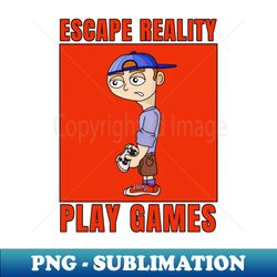 escape reality play games - instant png sublimation download - revolutionize your designs