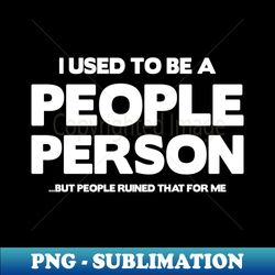 People Person - High-Quality PNG Sublimation Download - Boost Your Success with this Inspirational PNG Download