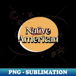 Native American - Decorative Sublimation PNG File - Create with Confidence