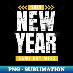 Funny New Year 2024-Typography Distressed Graphic - Artistic Sublimation Digital File - Bold & Eye-catching