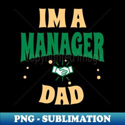 Manager Dad - Unique Sublimation PNG Download - Perfect for Personalization