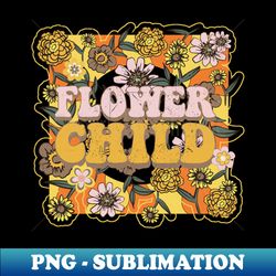 flower child - instant png sublimation download - perfect for personalization