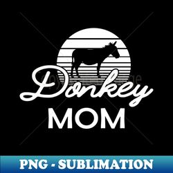 Donkey Mom - Decorative Sublimation PNG File - Unleash Your Inner Rebellion