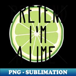 Pretend Im a lime Pretend Lime Costume Halloween - Digital Sublimation Download File - Defying the Norms